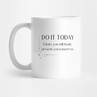 Do it today future you will thank you Mug